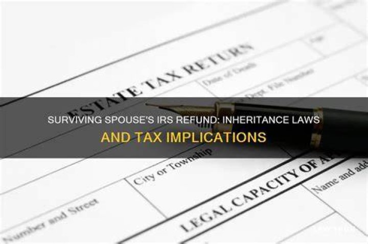 Can a surviving spouse get a tax refund?