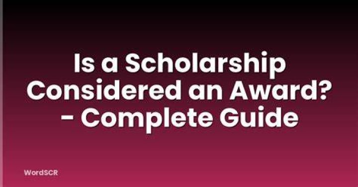 Can scholarship be considered as award?