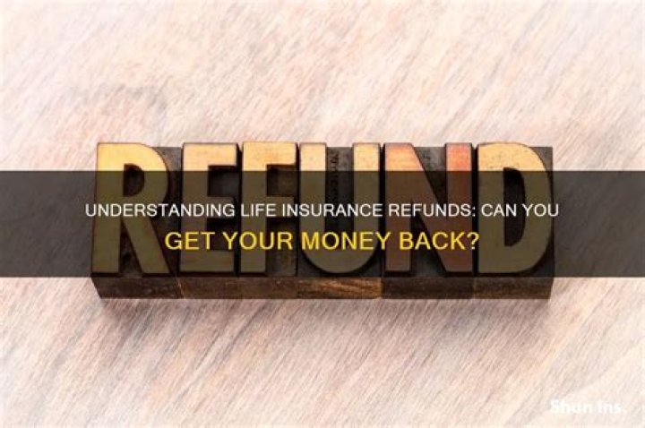 Can you get a refund on life insurance?