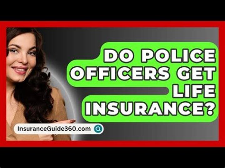 Do retired police officers have life insurance?