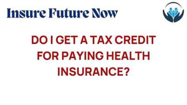 Do you get a tax credit for paying health insurance?