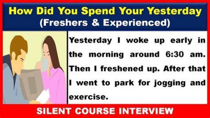 How did you spend your yesterday Answer?
