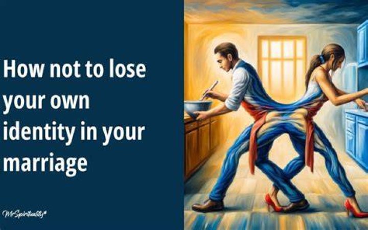 How do you not lose your identity in a marriage?