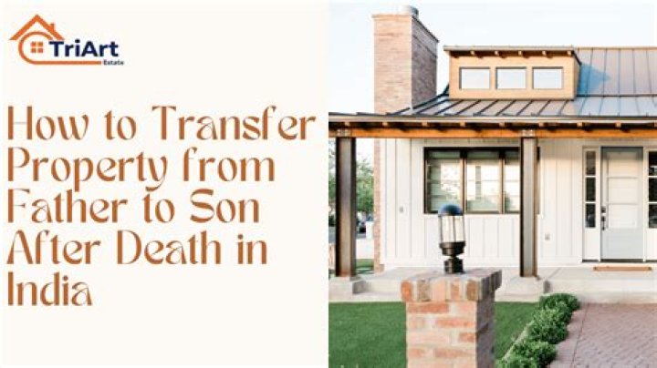 How is property transferred from father to son?
