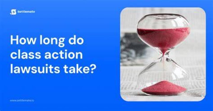 How long do class action lawsuits take to settle?
