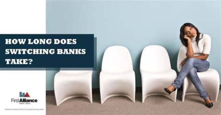 How long does switching bank accounts take?