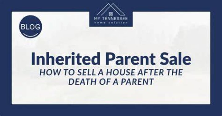 How to sell a house after a parent dies?
