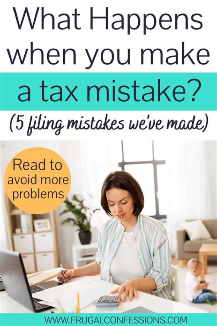 What happens if you make a mistake on tax return?