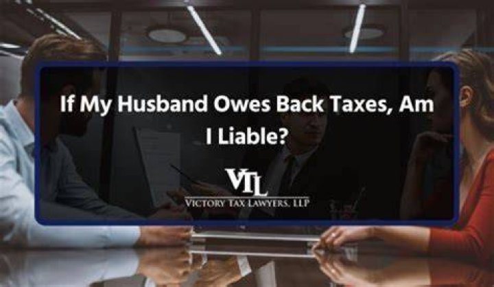What happens if your spouse owes back taxes?