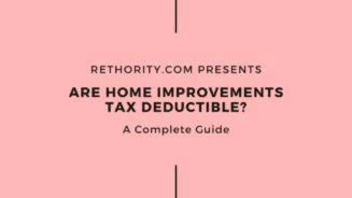 What home improvements are tax deductible in 2021?