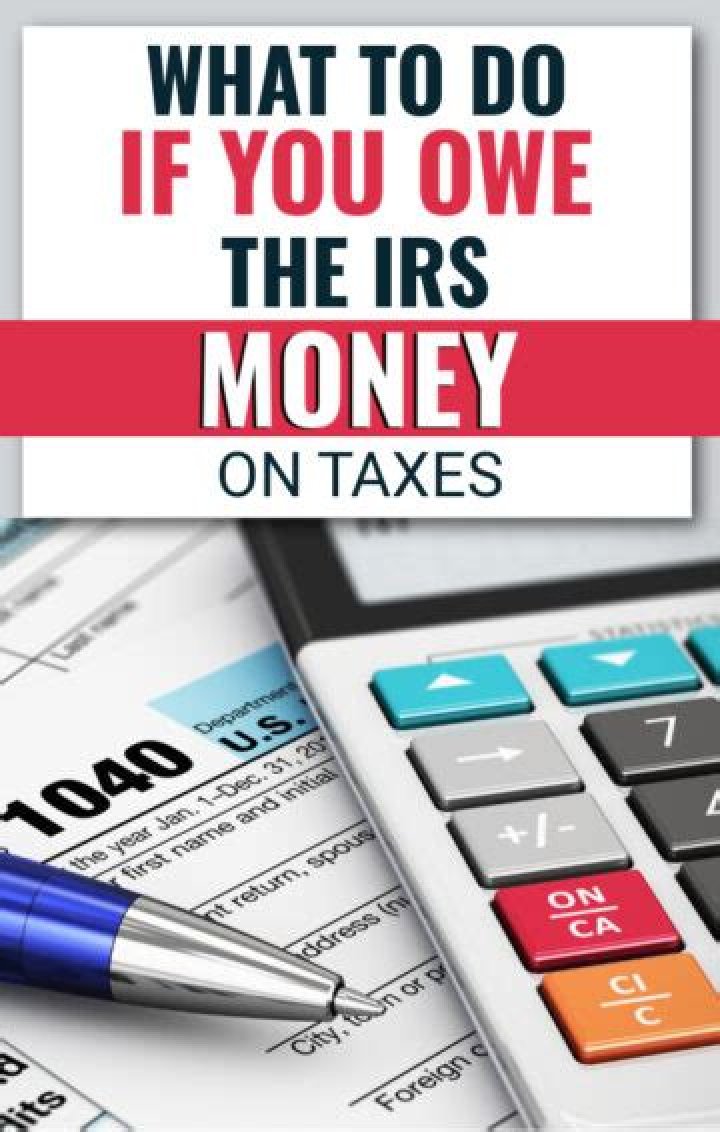 What should I do if I owe the IRS money?