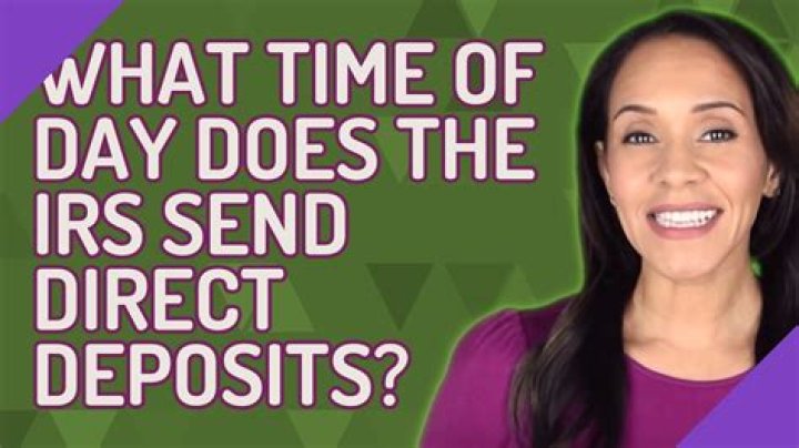 What time does the IRS release direct deposits?