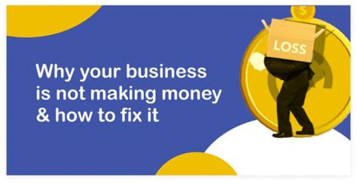 Why is my business not making profit?