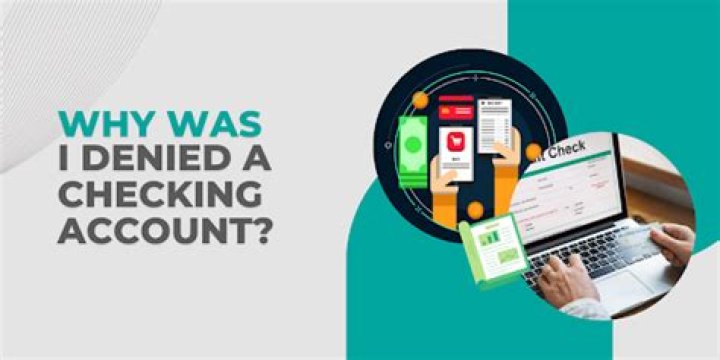 Why would I be denied a checking account?