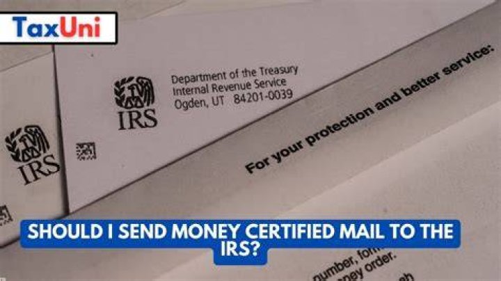 Why would the IRS send me certified mail?